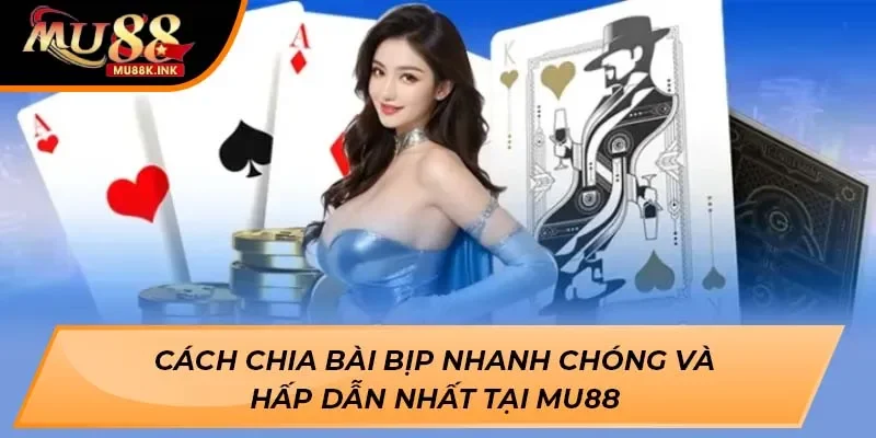 Cách chia bài bịp